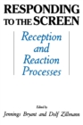 Responding To the Screen : Reception and Reaction Processes - Book