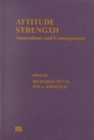 Attitude Strength : Antecedents and Consequences - Book