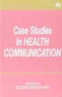 Case Studies in Health Communication - Book