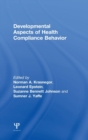 Developmental Aspects of Health Compliance Behavior - Book