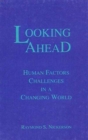 Looking Ahead : Human Factors Challenges in A Changing World - Book