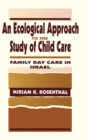 An Ecological Approach To the Study of Child Care : Family Day Care in Israel - Book