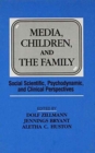 Media, Children, and the Family : Social Scientific, Psychodynamic, and Clinical Perspectives - Book