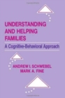 Understanding and Helping Families : A Cognitive-behavioral Approach - Book