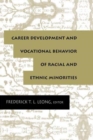 Career Development and Vocational Behavior of Racial and Ethnic Minorities - Book
