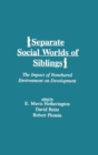 Separate Social Worlds of Siblings : The Impact of Nonshared Environment on Development - Book