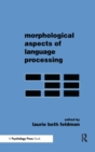 Morphological Aspects of Language Processing - Book