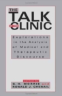 The Talk of the Clinic : Explorations in the Analysis of Medical and therapeutic Discourse - Book