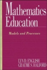 Mathematics Education : Models and Processes - Book