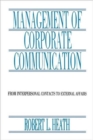Management of Corporate Communication : From Interpersonal Contacts To External Affairs - Book