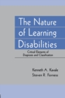 The Nature of Learning Disabilities : Critical Elements of Diagnosis and Classification - Book