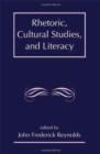 Rhetoric, Cultural Studies, and Literacy : Selected Papers From the 1994 Conference of the Rhetoric Society of America - Book