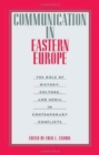 Communication in Eastern Europe : The Role of History, Culture, and Media in Contemporary Conflicts - Book