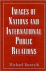 Images of Nations and International Public Relations - Book
