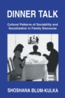 Dinner Talk : Cultural Patterns of Sociability and Socialization in Family Discourse - Book