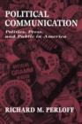Political Communication : Politics, Press, and Public in America - Book