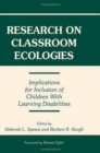 Research on Classroom Ecologies : Implications for Inclusion of Children With Learning Disabilities - Book