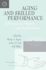 Aging and Skilled Performance : Advances in Theory and Applications - Book