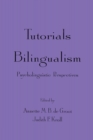 Tutorials in Bilingualism : Psycholinguistic Perspectives - Book