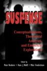 Suspense : Conceptualizations, Theoretical Analyses, and Empirical Explorations - Book
