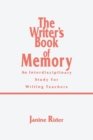 The Writer's Book of Memory : An Interdisciplinary Study for Writing Teachers - Book