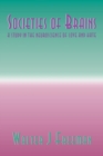 Societies of Brains : A Study in the Neuroscience of Love and Hate - Book