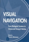 Visual Navigation : From Biological Systems To Unmanned Ground Vehicles - Book