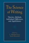 The Science of Writing : Theories, Methods, Individual Differences and Applications - Book