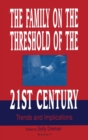 The Family on the Threshold of the 21st Century : Trends and Implications - Book