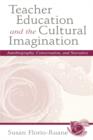 Teacher Education and the Cultural Imagination : Autobiography, Conversation, and Narrative - Book