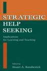 Strategic Help Seeking : Implications for Learning and Teaching - Book