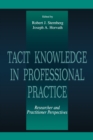 Tacit Knowledge in Professional Practice : Researcher and Practitioner Perspectives - Book