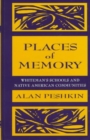 Places of Memory : Whiteman's Schools and Native American Communities - Book
