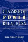 Classroom Power Relations : Understanding Student-teacher Interaction - Book