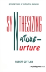 Synthesizing Nature-nurture : Prenatal Roots of Instinctive Behavior - Book