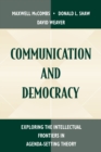 Communication and Democracy : Exploring the intellectual Frontiers in Agenda-setting theory - Book