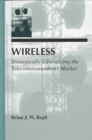 Wireless : Strategically Liberalizing the Telecommunications Market - Book