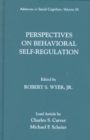 Perspectives on Behavioral Self-Regulation : Advances in Social Cognition, Volume XII - Book
