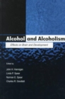 Alcohol and Alcoholism : Effects on Brain and Development - Book