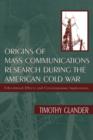 Origins of Mass Communications Research During the American Cold War : Educational Effects and Contemporary Implications - Book