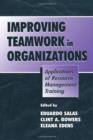 Improving Teamwork in Organizations : Applications of Resource Management Training - Book