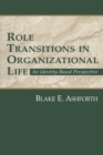 Role Transitions in Organizational Life : An Identity-based Perspective - Book