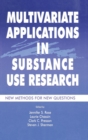 Multivariate Applications in Substance Use Research : New Methods for New Questions - Book