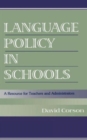 Language Policy in Schools : A Resource for Teachers and Administrators - Book