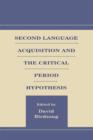 Second Language Acquisition and the Critical Period Hypothesis - Book