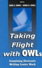 Taking Flight With OWLs : Examining Electronic Writing Center Work - Book