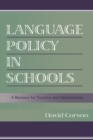 Language Policy in Schools : A Resource for Teachers and Administrators - Book