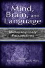 Mind, Brain, and Language : Multidisciplinary Perspectives - Book