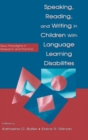 Speaking, Reading, and Writing in Children With Language Learning Disabilities : New Paradigms in Research and Practice - Book