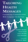 Tailoring Health Messages : Customizing Communication With Computer Technology - Book